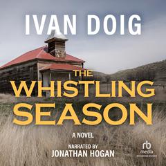 The Whistling Season Audiobook, by Ivan Doig