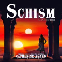 Schism: Part One of Triad Audiobook, by Catherine Asaro