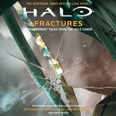 HALO: Fractures: Extraordinary Tales from the Halo Canon Audiobook, by 