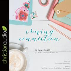Craving Connection: 30 Challenges for Real Life Engagement Audiobook, by (in)Courage 