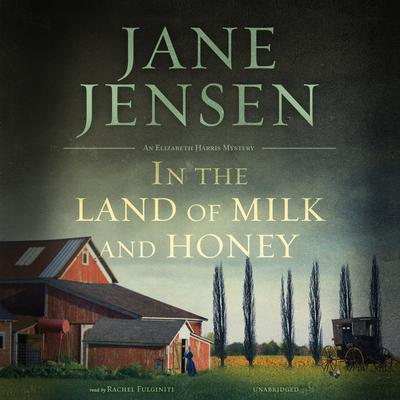 In the Land of Milk and Honey Audiobook, by Jane Jensen