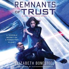 Remnants of Trust: A Central Corps Novel Audiobook, by Elizabeth Bonesteel