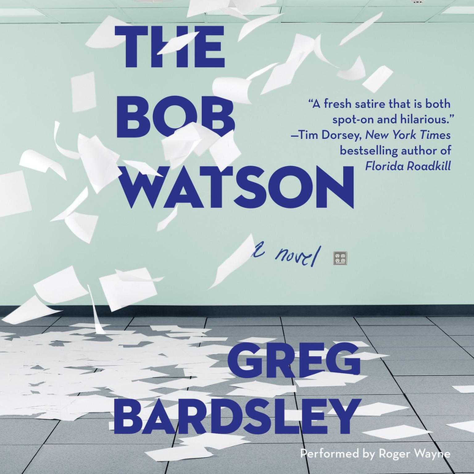 The Bob Watson: A Novel Audiobook, by Greg Bardsley