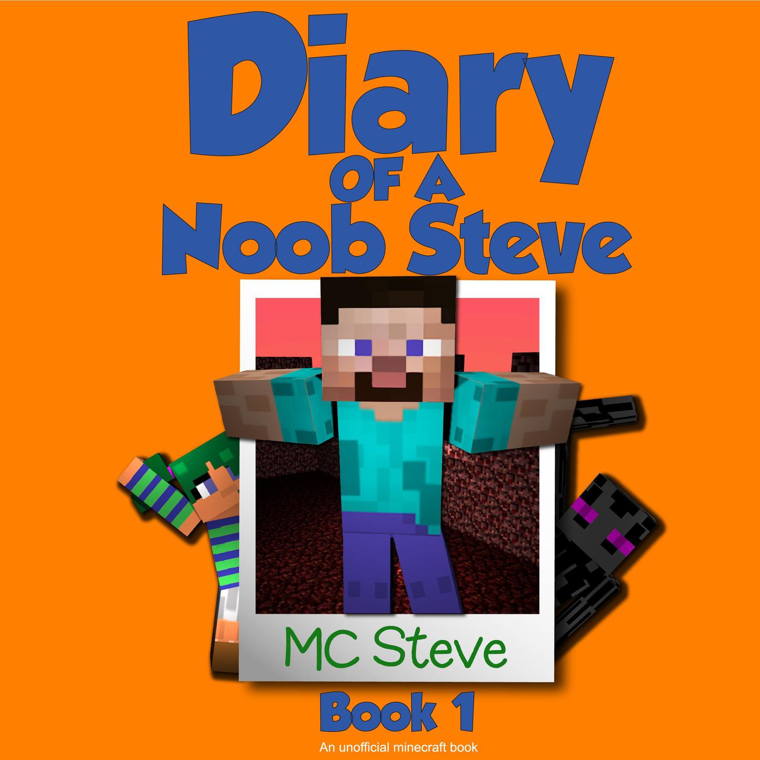 Minecraft: Diary of a Minecraft Noob Steve Book 1: Mysterious Fires (An Unofficial Minecraft Diary Book): An Unofficial Minecraft Diary Book Audiobook, by MC Steve
