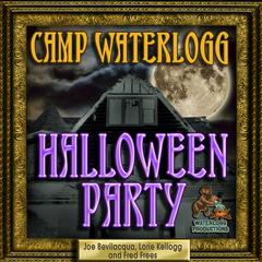 The Camp Waterlogg Halloween Party Audiobook, by Joe Bevilacqua