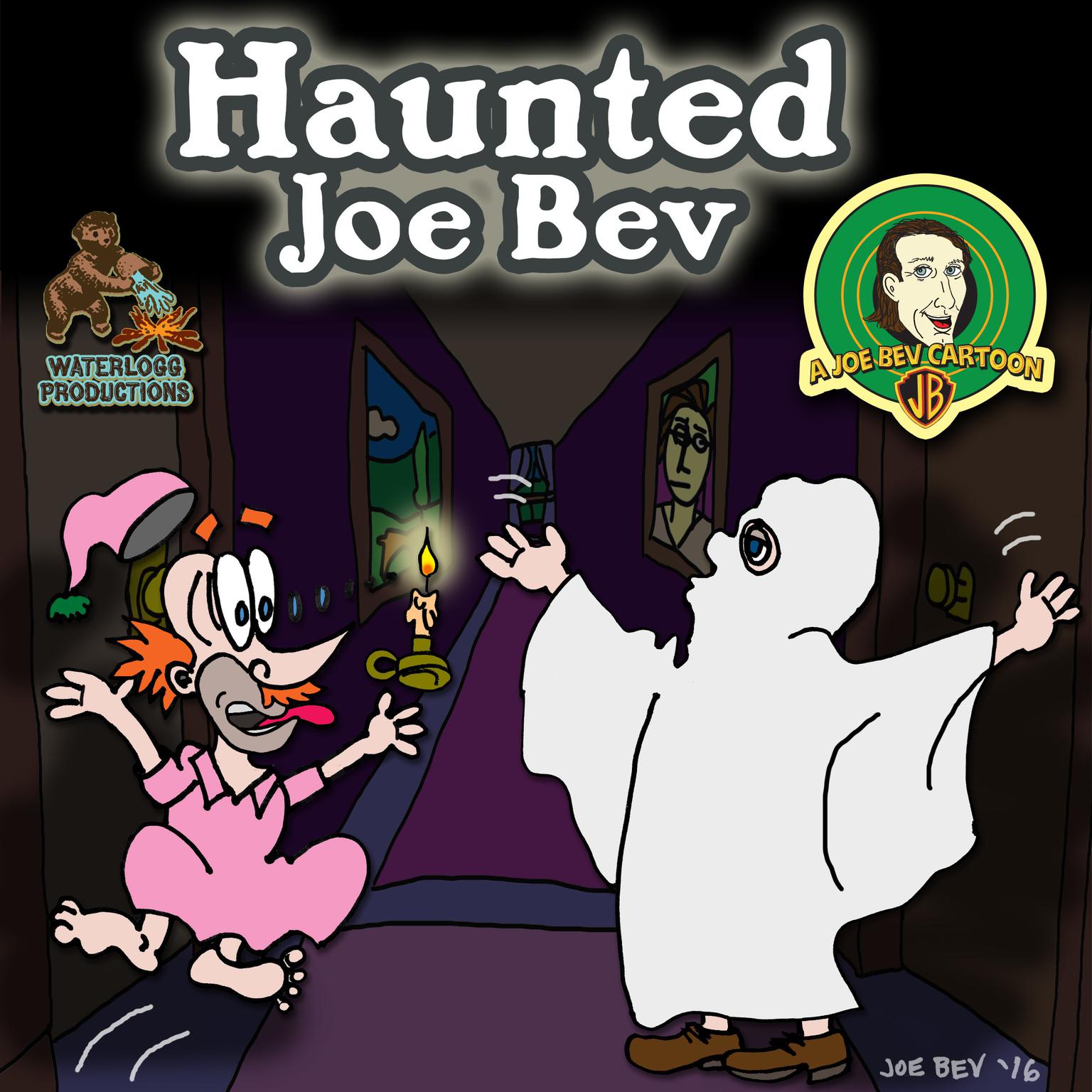 Haunted Joe Bev: A Joe Bev Cartoon, Volume 7 Audiobook, by Joe Bevilacqua