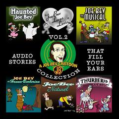 A Joe Bev Cartoon Collection, Volume Two Audiobook, by Joe Bevilacqua