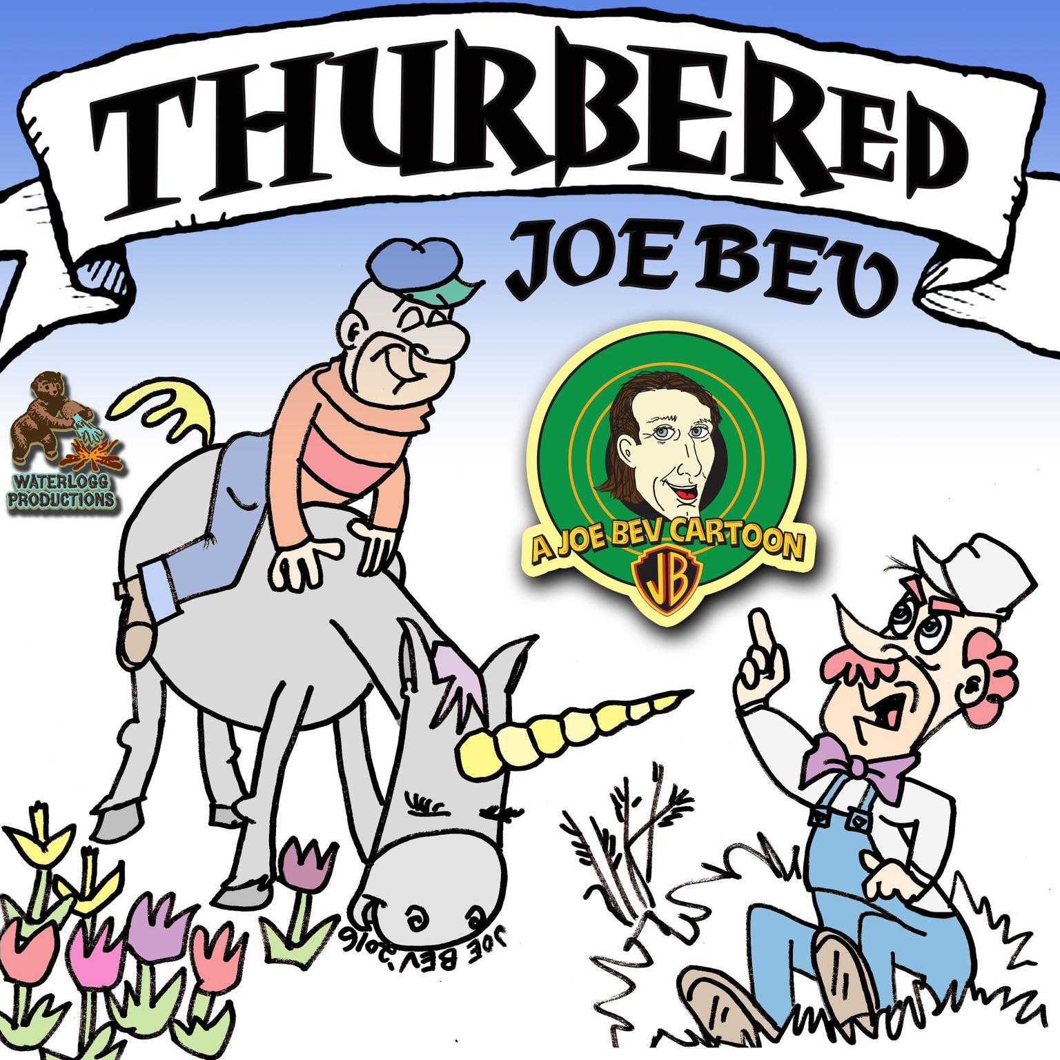 Thurbered Joe Bev: A Joe Bev Cartoon, Volume 12 Audiobook, by Joe Bevilacqua
