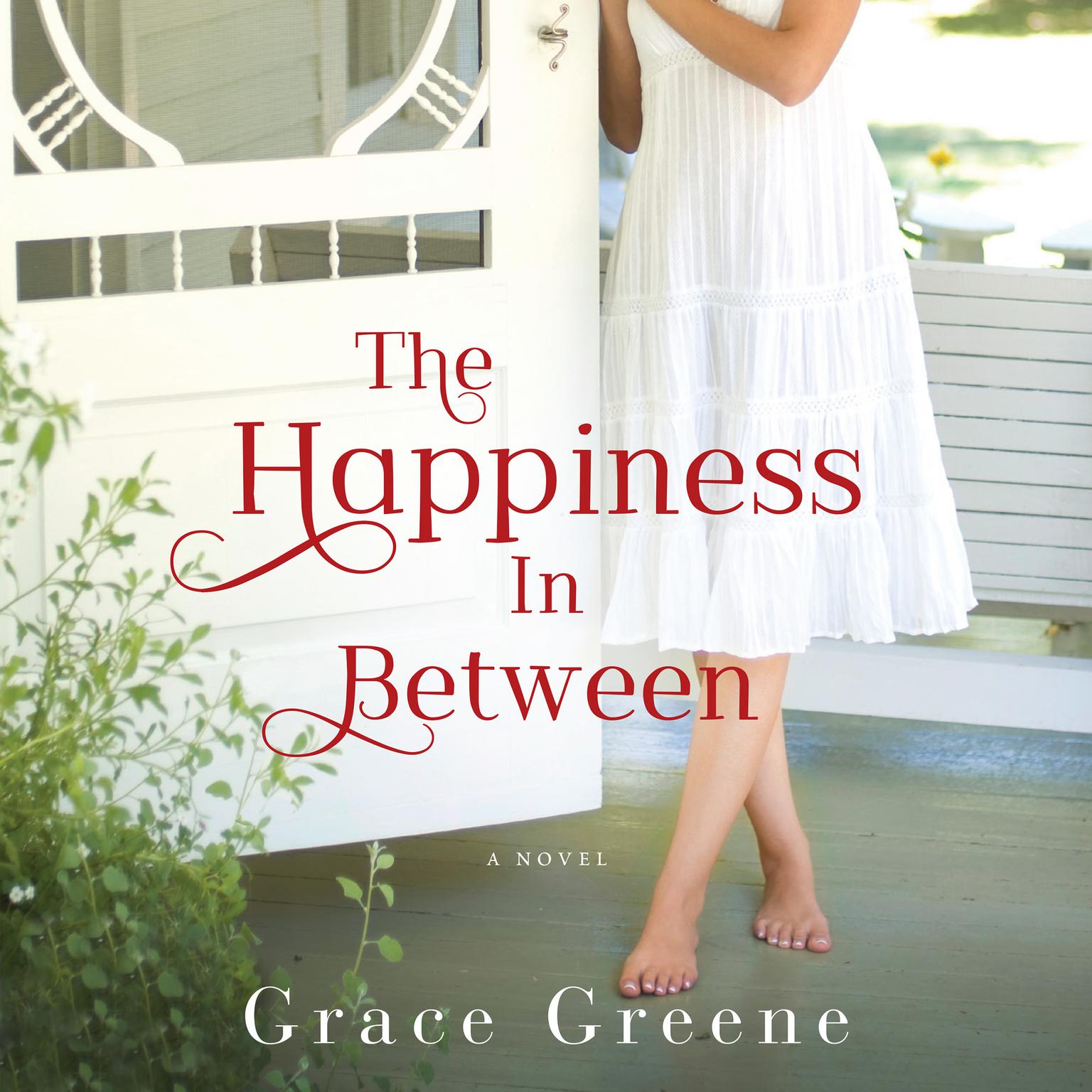 The Happiness In Between: A Novel Audiobook, by Grace Greene