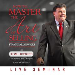 How to Master the Art of Selling Financial Services Audiobook, by Tom Hopkins