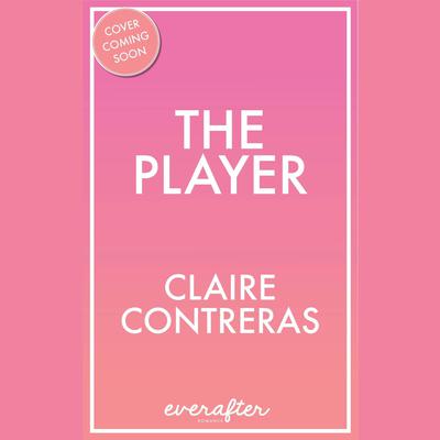 The Player Audiobook, by Claire Contreras