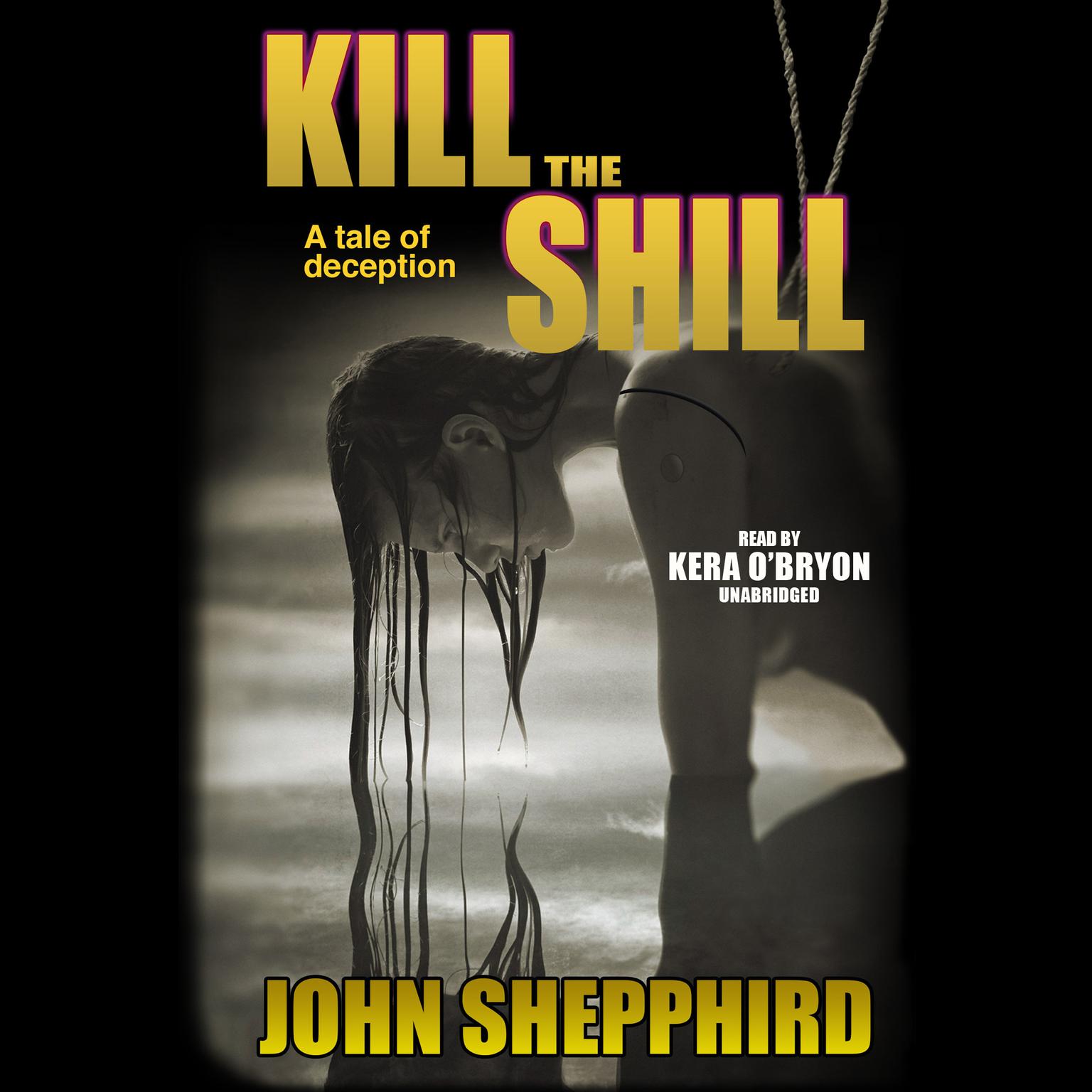 Kill the Shill Audiobook, by John Shepphird