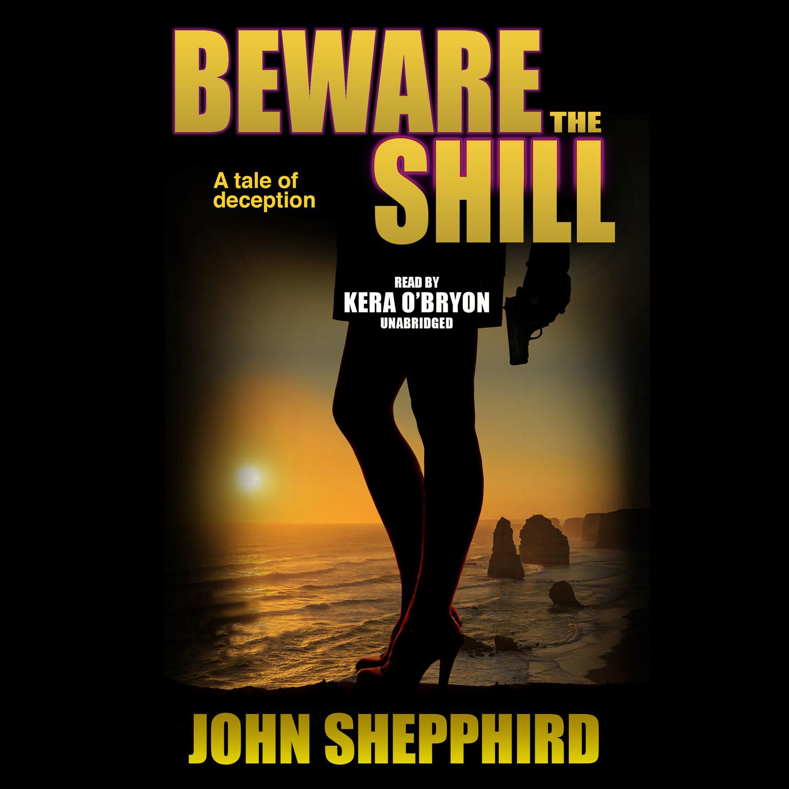 Beware the Shill Audiobook, by John Shepphird