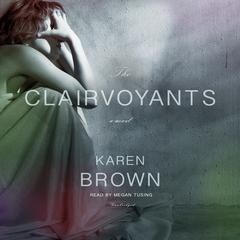 The Clairvoyants: A Novel Audiobook, by Karen Brown
