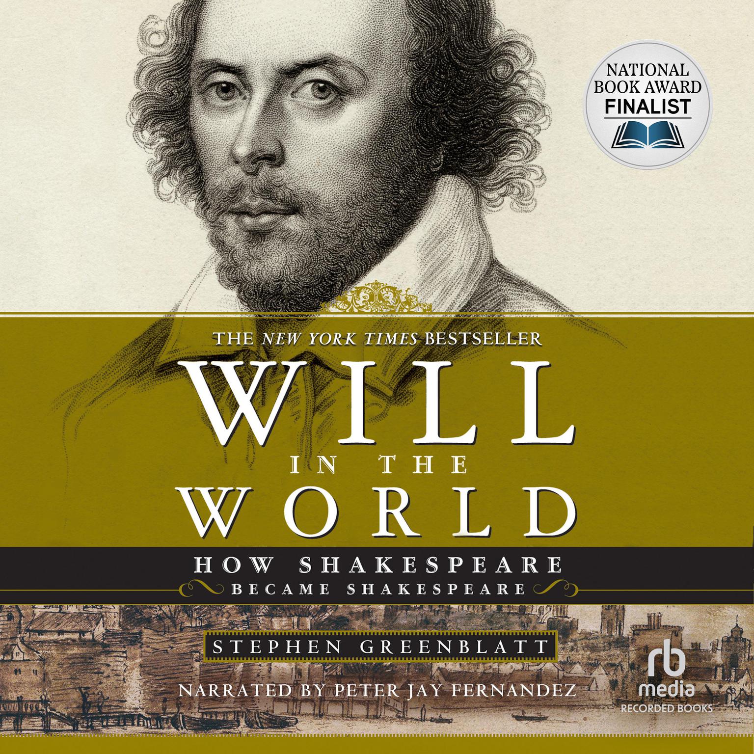 Will in the World: How Shakespeare Became Shakespeare Audiobook, by Stephen Greenblatt