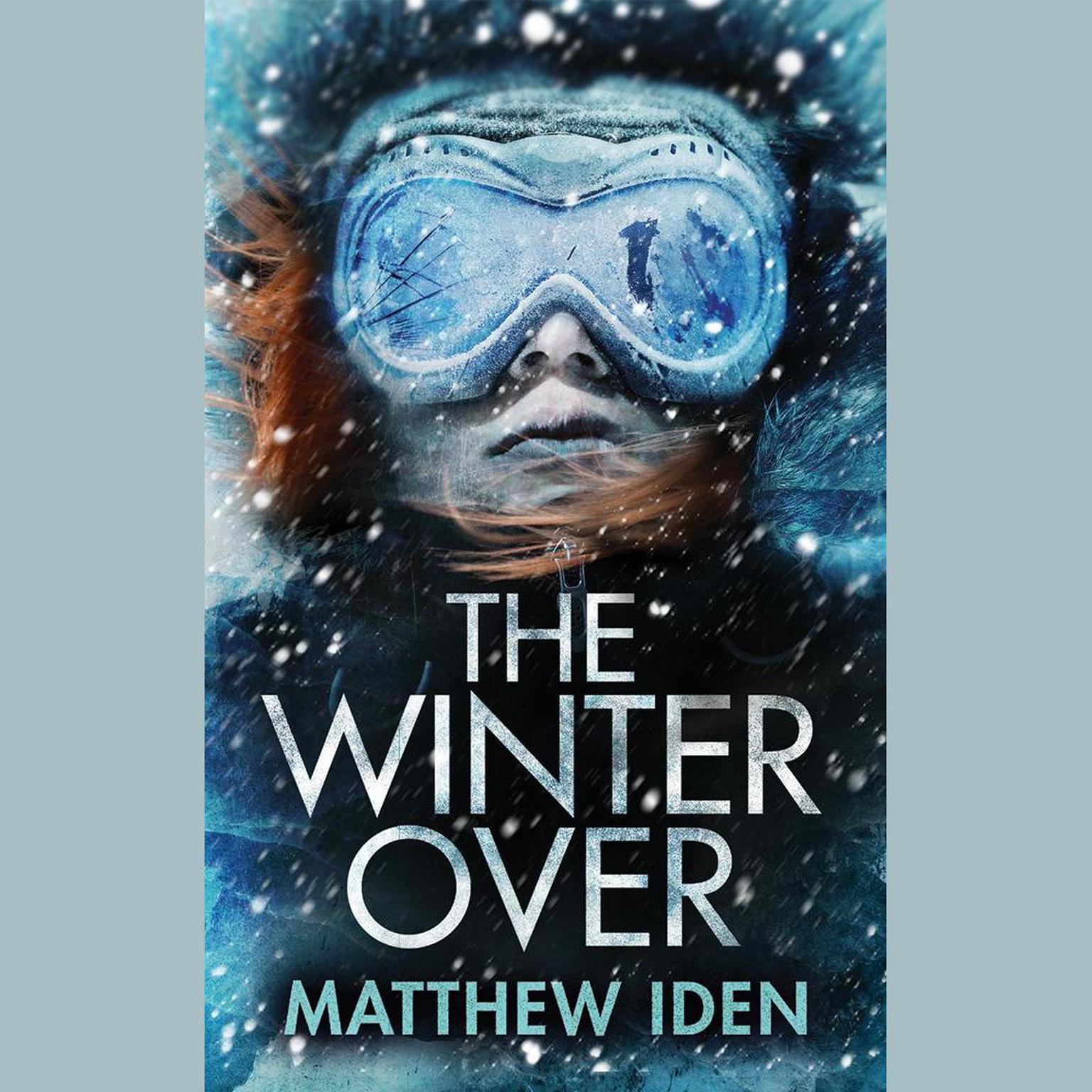 The Winter Over Audiobook, by Matthew Iden