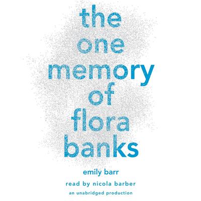 The One Memory of Flora Banks Audiobook, by Emily Barr
