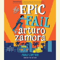 The Epic Fail of Arturo Zamora Audiobook, by Pablo Cartaya