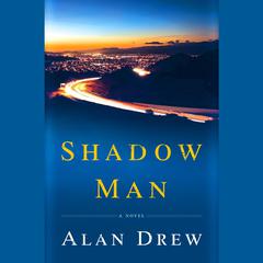 Shadow Man: A Novel Audiobook, by Alan Drew