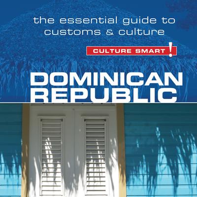 Dominican Republic - Culture Smart!: The Essential Guide to Customs and Culture Audiobook, by Ginnie Bedggood