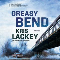 Greasy Bend: A Novel Audiobook, by Kris Lackey