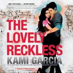The Lovely Reckless Audiobook, by Kami Garcia