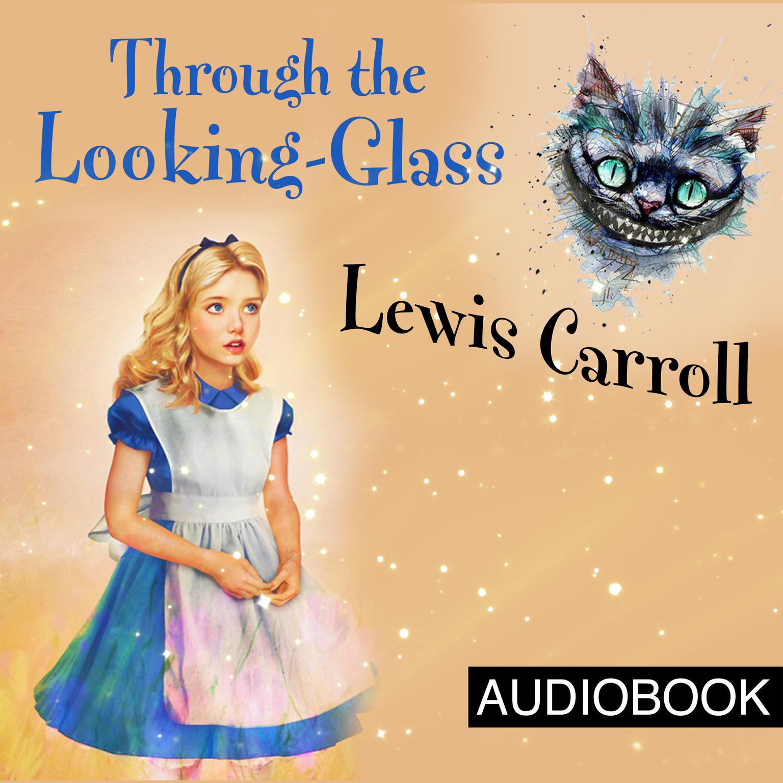 Through the Looking-Glass Audiobook, by Lewis Carroll