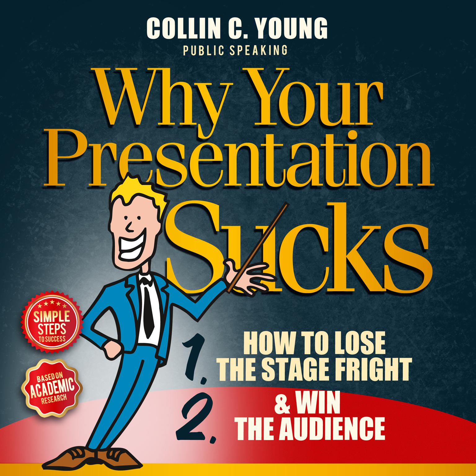 Why Your Presentation Sucks Audiobook, by Collin C. Young