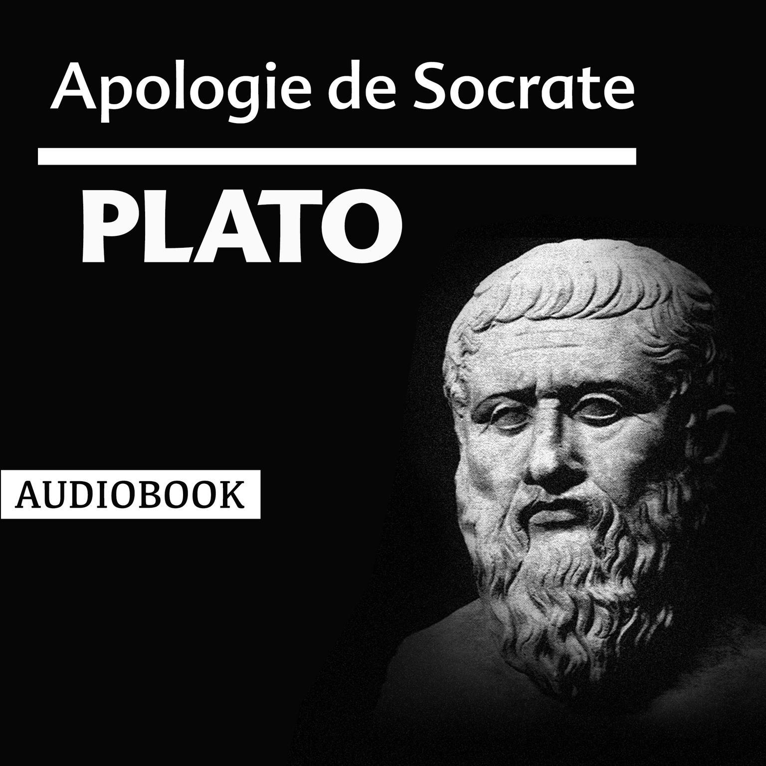 Apologie de Socrate Audiobook, by Plato