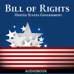 Bill of Rights Audiobook, by United States Government