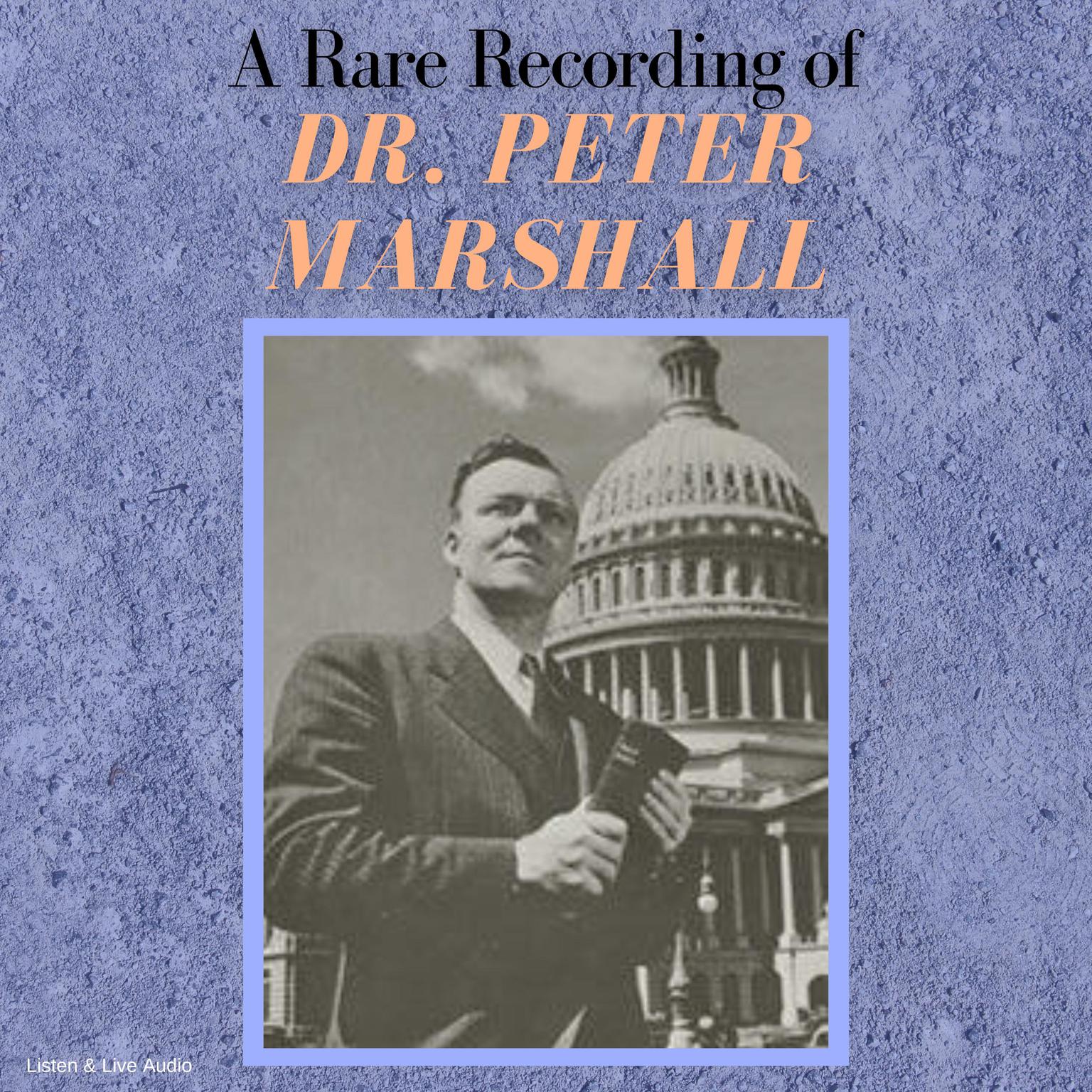 A Rare Recording of Dr. Peter Marshall Audiobook, by Peter Marshall