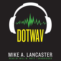 dotwav Audiobook, by Mike A. Lancaster