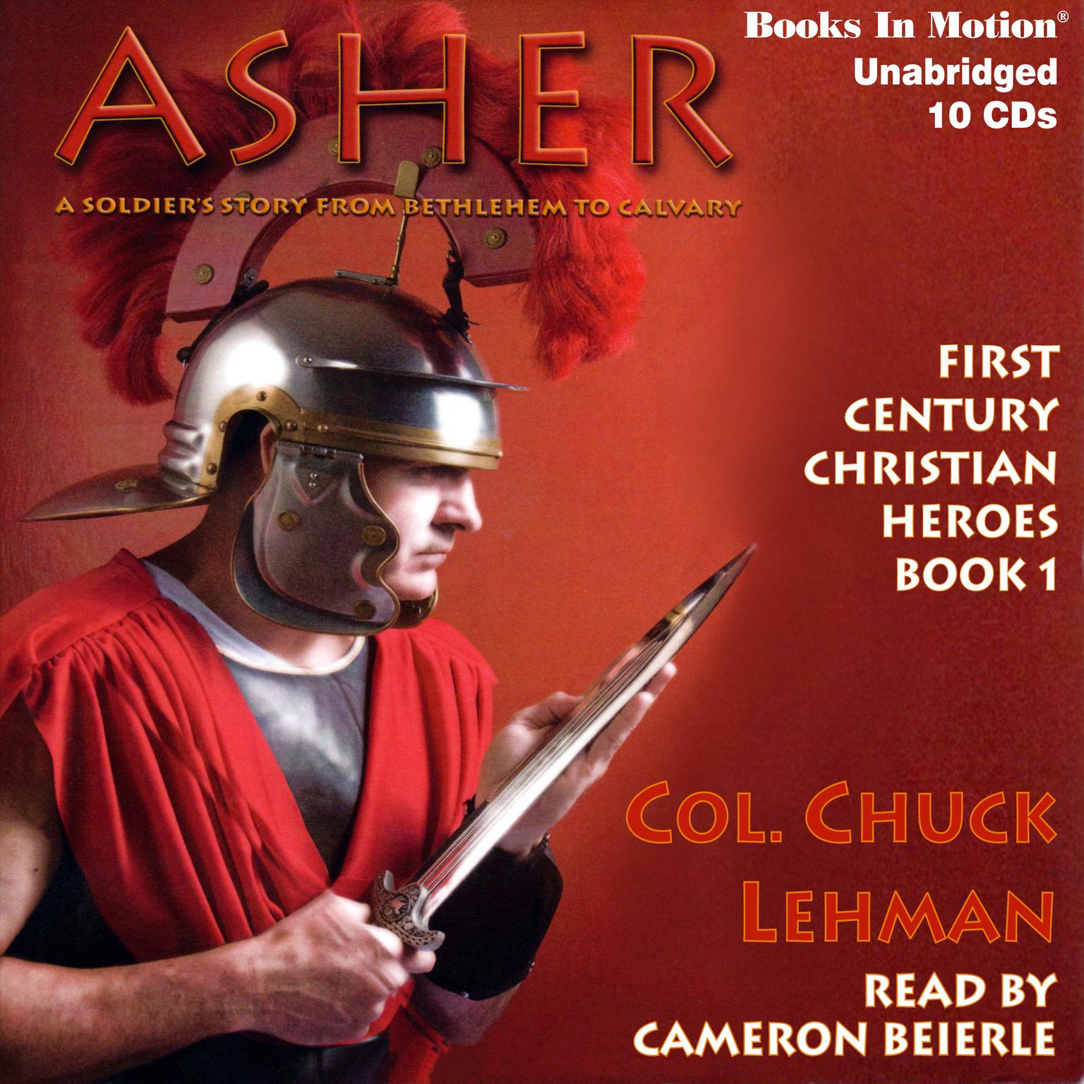 Asher: A Soldier’s Story from Bethlehem to Calvary Audiobook, by Chuck Lehman