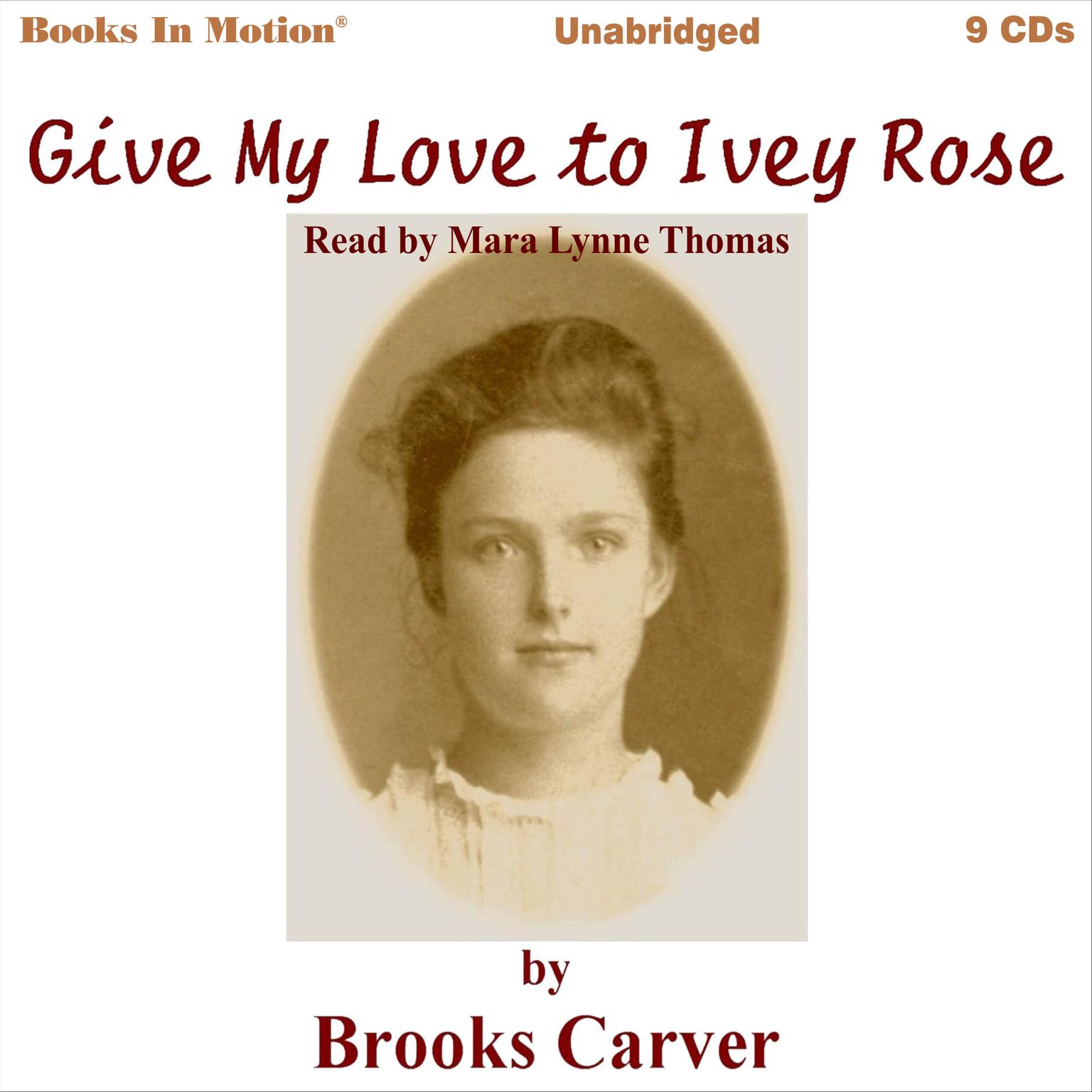 Give My Love To Ivey Rose Audiobook, by Brooks Carver