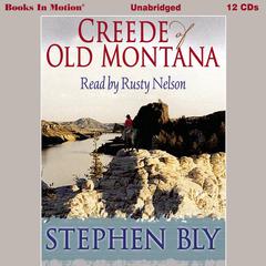 Creede of Old Montana Audiobook, by Stephen Bly
