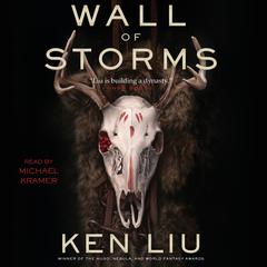 The Wall of Storms Audiobook, by Ken Liu