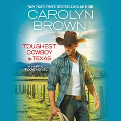 Toughest Cowboy in Texas: A Western Romance Audiobook, by Carolyn Brown