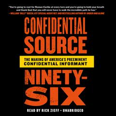 Confidential Source Ninety-Six: The Making of Americas Preeminent Confidential Informant Audiobook, by Rob Cea