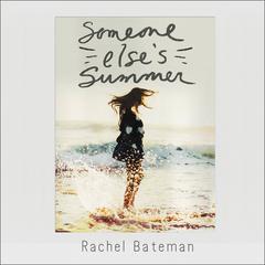 Someone Elses Summer Audiobook, by Rachel Bateman