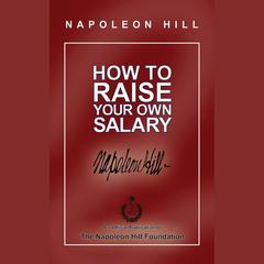 How to Raise Your Own Salary Audiobook, by Napoleon Hill