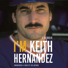 Im Keith Hernandez: A Memoir Audiobook, by Keith Hernandez
