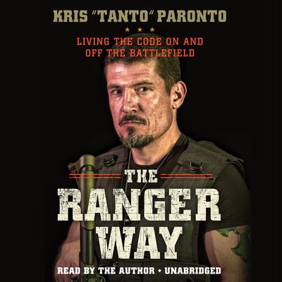The Ranger Way: Living the Code On and Off the Battlefield Audiobook, by 