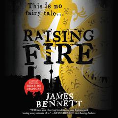 Raising Fire Audiobook, by James Bennett