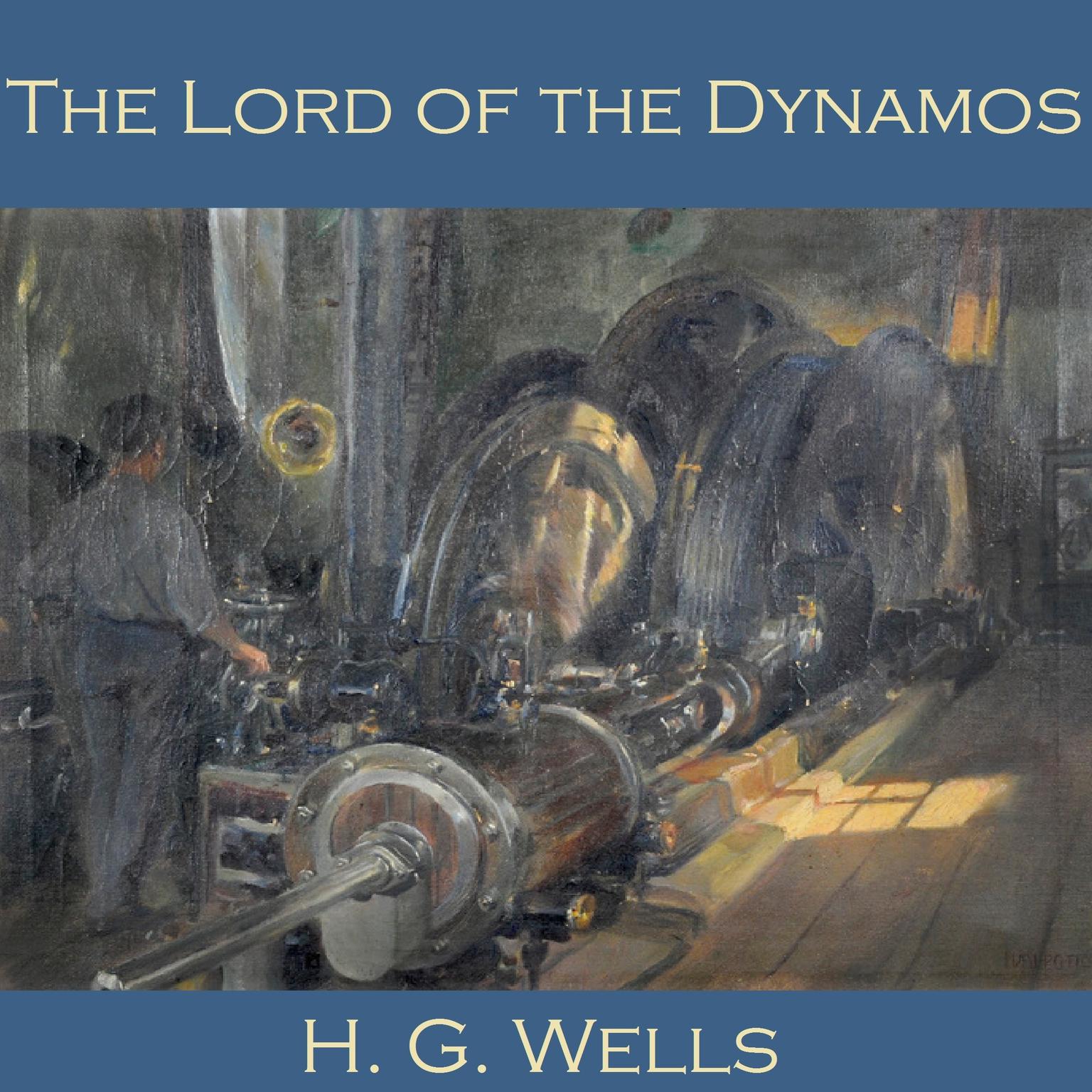 The Lord of the Dynamos Audiobook, by H. G. Wells