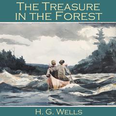 The Treasure in the Forest Audiobook, by H. G. Wells
