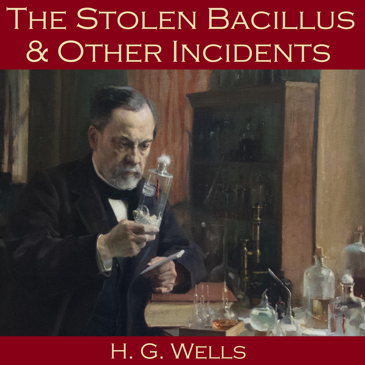 The Stolen Bacillus and Other Incidents Audiobook, by H. G. Wells
