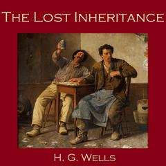The Lost Inheritance Audiobook, by H. G. Wells