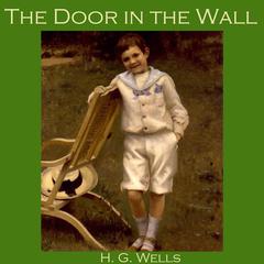 The Door in the Wall Audiobook, by H. G. Wells