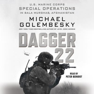 Dagger 22: U.S. Marine Corps Special Operations in Bala Murghab, Afghanistan Audiobook, by 