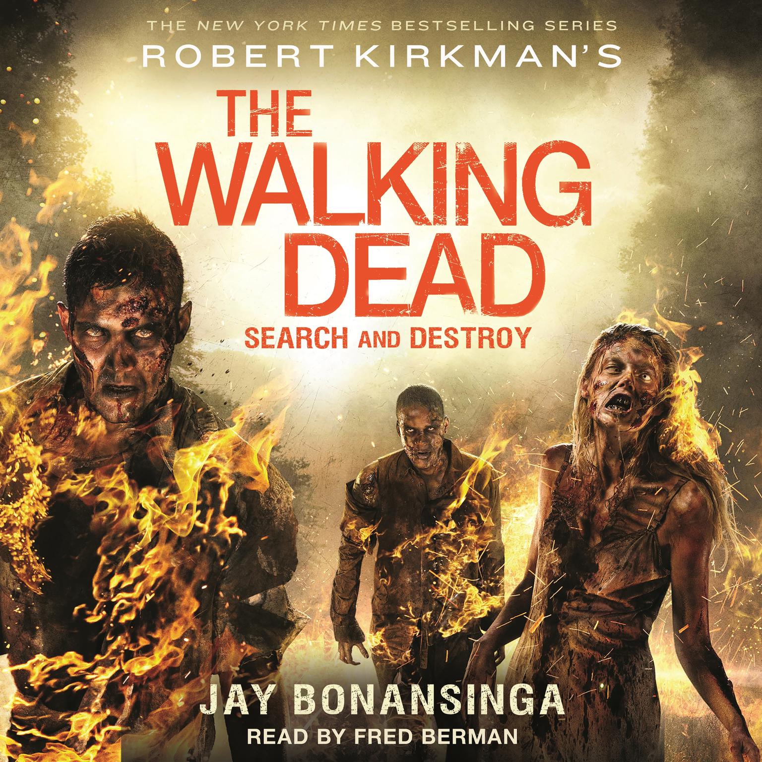 Robert Kirkmans The Walking Dead: Search and Destroy: Search and Destroy Audiobook, by Jay Bonansinga